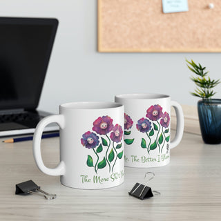 Ceramic Mug 11oz - The Better I Bloom - Digital Art DeCourcy Design